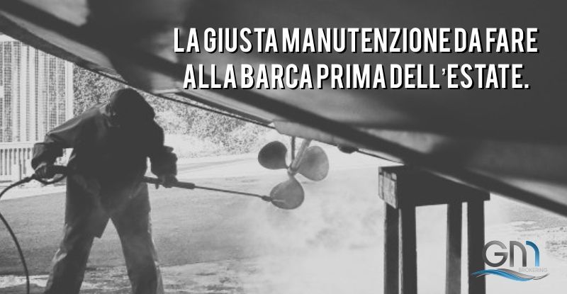 La giusta manutenzione da fare alla barca prima dell'estate.